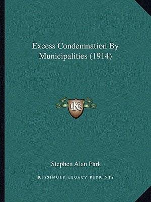 Excess Condemnation By Municipalities (1914)