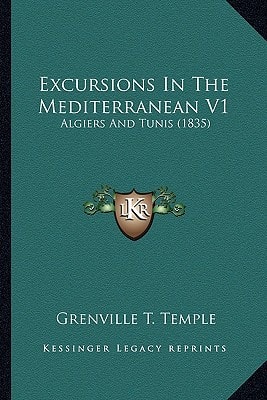 Excursions In The Mediterranean V1: Algiers And Tunis (1835)