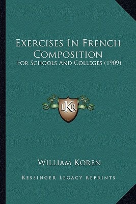 Exercises In French Composition: For Schools And Colleges (1909)