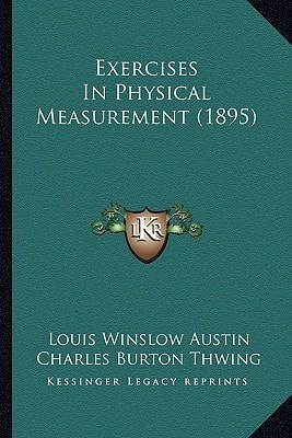 Exercises In Physical Measurement (1895)
