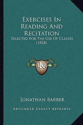 Exercises In Reading And Recitation: Selected For The Use Of Classes (1828)