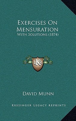 Exercises On Mensuration: With Solutions (1874)