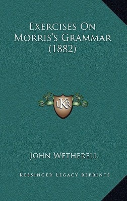 Exercises On Morris's Grammar (1882)