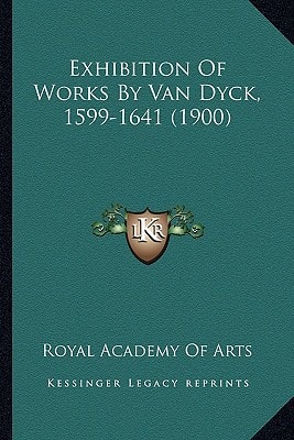 Exhibition Of Works By Van Dyck, 1599-1641 (1900)