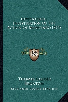 Experimental Investigation Of The Action Of Medicines (1875)