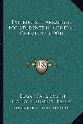 Experiments Arranged For Students In General Chemistry (1904)