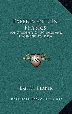 Experiments In Physics: For Students Of Science And Engineering (1905)