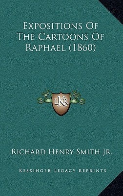 Expositions Of The Cartoons Of Raphael (1860)