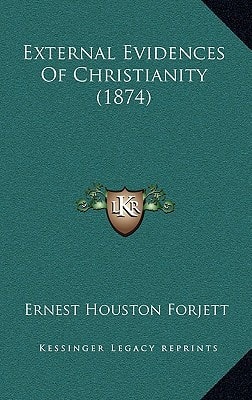 External Evidences Of Christianity (1874)
