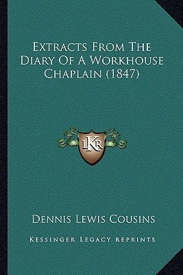 Extracts From The Diary Of A Workhouse Chaplain (1847)