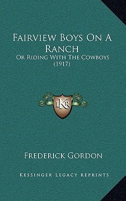 Fairview Boys On A Ranch: Or Riding With The Cowboys (1917)