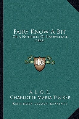 Fairy Know-A-Bit: Or A Nutshell Of Knowledge (1868)