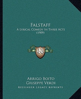 Falstaff: A Lyrical Comedy In Three Acts (1909)