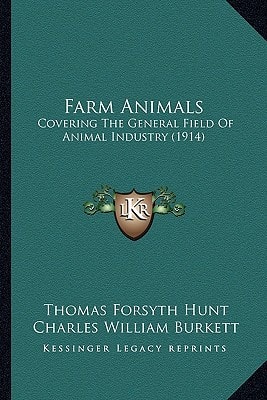 Farm Animals: Covering The General Field Of Animal Industry (1914)