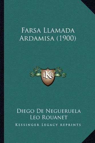 Farsa Llamada Ardamisa (1900)