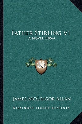 Father Stirling V1: A Novel (1864)