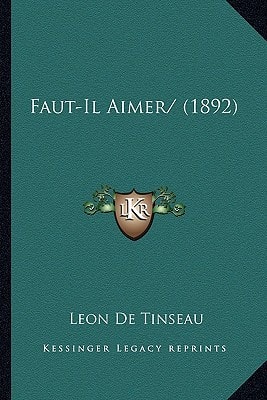 Faut-Il Aimer/ (1892)