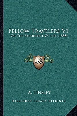 Fellow Travelers V1: Or The Experience Of Life (1858)
