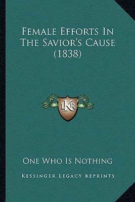 Female Efforts In The Savior's Cause (1838)