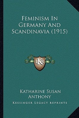 Feminism In Germany And Scandinavia (1915)