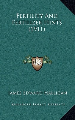 Fertility And Fertilizer Hints (1911)