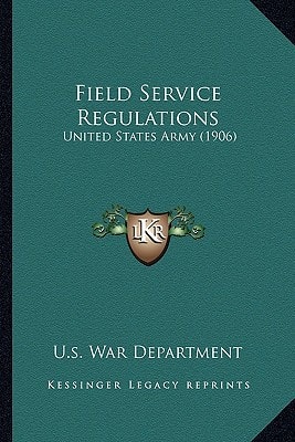 Field Service Regulations: United States Army (1906)