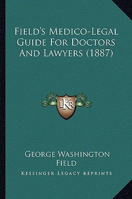 Field's Medico-Legal Guide For Doctors And Lawyers (1887)