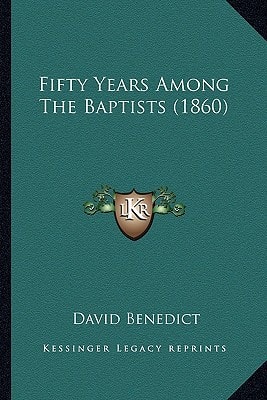 Fifty Years Among The Baptists (1860)