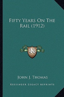 Fifty Years On The Rail (1912)