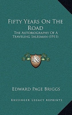 Fifty Years On The Road: The Autobiography Of A Traveling Salesman (1911)