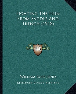 Fighting The Hun From Saddle And Trench (1918)