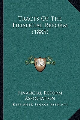 Tracts Of The Financial Reform (1885)