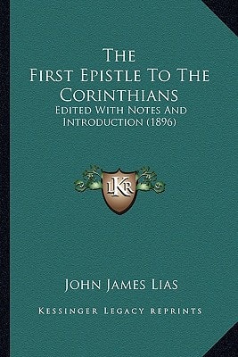 The First Epistle To The Corinthians: Edited With Notes And Introduction (1896)