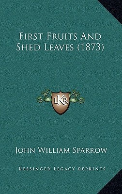 First Fruits And Shed Leaves (1873)