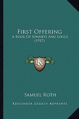 First Offering: A Book Of Sonnets And Lyrics (1917)