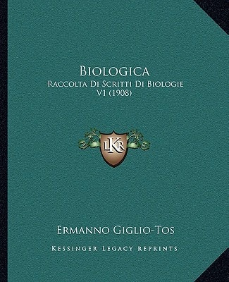 Biologica: Raccolta Di Scritti Di Biologie V1 (1908)