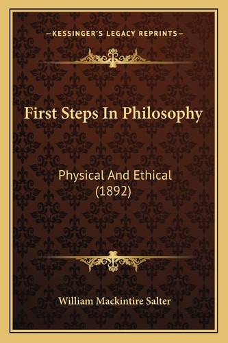 First Steps In Philosophy: Physical And Ethical (1892)