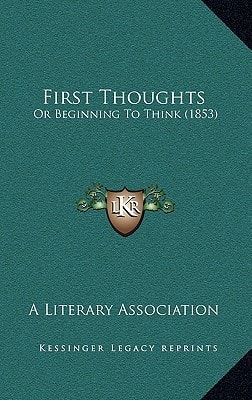 First Thoughts: Or Beginning To Think (1853)