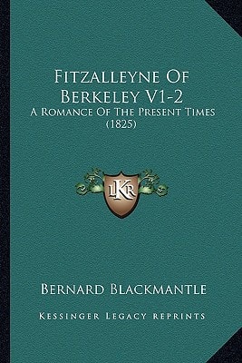 Fitzalleyne Of Berkeley V1-2: A Romance Of The Present Times (1825)