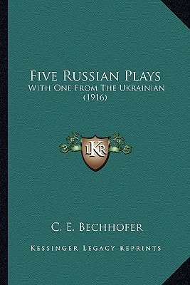 Five Russian Plays: With One From The Ukrainian (1916)
