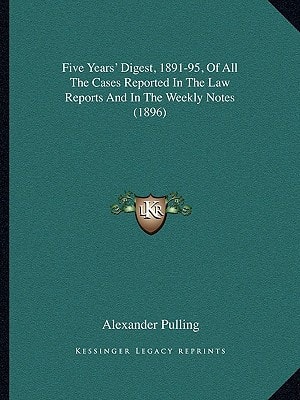 Five Years' Digest, 1891-95, Of All The Cases Reported In The Law Reports And In The Weekly Notes (1896)
