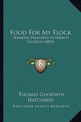 Food For My Flock: Sermons Preached In Havant Church (1854)