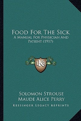 Food For The Sick: A Manual For Physician And Patient (1917)