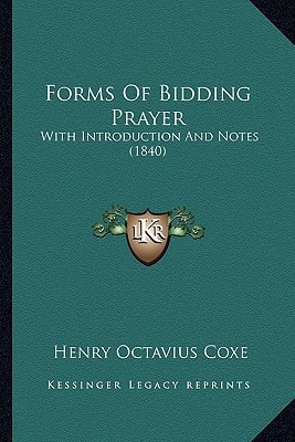 Forms Of Bidding Prayer: With Introduction And Notes (1840)