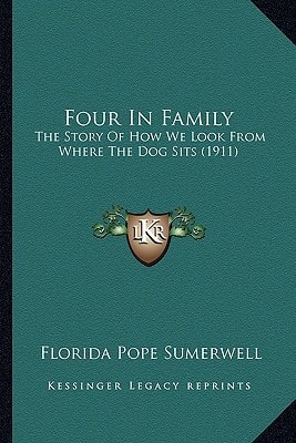 Four In Family: The Story Of How We Look From Where The Dog Sits (1911)
