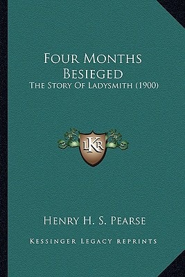 Four Months Besieged: The Story Of Ladysmith (1900)