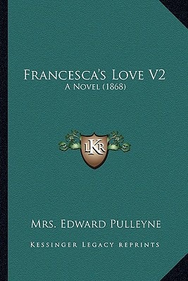 Francesca's Love V2: A Novel (1868)