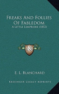 Freaks And Follies Of Fabledom: A Little Lempriere (1852)
