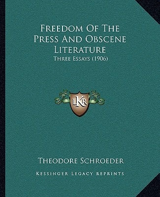 Freedom Of The Press And Obscene Literature: Three Essays (1906)