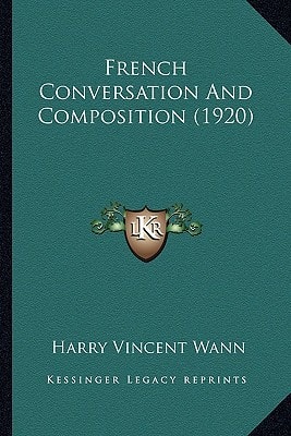 French Conversation And Composition (1920)
